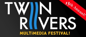 twin rivers multimedia festival